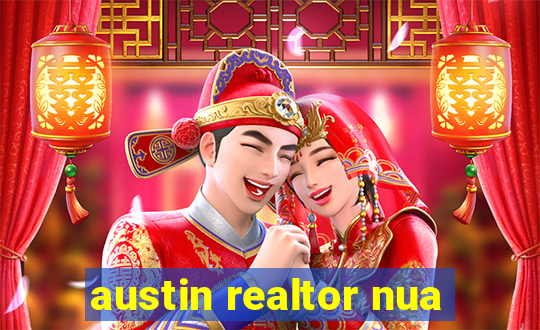 austin realtor nua